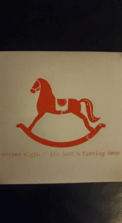 Download Casper Elgin - Its Just A Fucking Demo