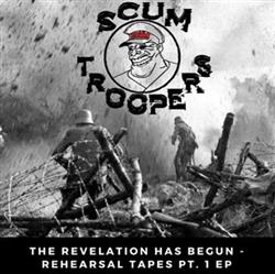 Download Scum Troopers - The Revelation Has Begun Rehearsal Tapes Pt 1 EP