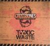 kuunnella verkossa Crossbones - Toxic Waste Singles And Outtakes 1998 2013