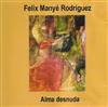 ouvir online Felix Manye Rodriguez - Alma Desnuda
