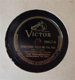 Download Fats Waller & His Rhythm - Something Tells Me Dont Try To Cry Your Way Back To Me