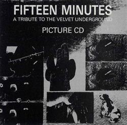 Download Various - Fifteen Minutes A Tribute To The Velvet Underground