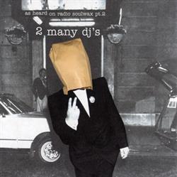 Download 2 Many DJ's - As Heard On Radio Soulwax Pt 2