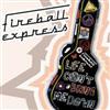 kuunnella verkossa Fireball Express - Life Cant Bring Me Down