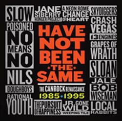Download Various - Have Not Been The Same The CanRock Renaissance