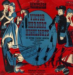 Download Victor Herbert Johann Strauss, Josef Strauss The Austrian Symphony Orchestra, Max Schonherr Kurt Woss - Victor Herbert Highlights