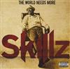 online anhören Skillz - The World Needs More Skillz