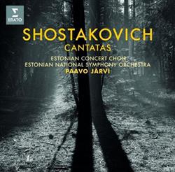 Download Dmitri Shostakovich, Paavo Järvi, Estonian National Symphony Orchestra, Estonian Concert Choir, Narva Boys Choir, Alexei Tanovitski, Konstantin Andreyev - Cantatas