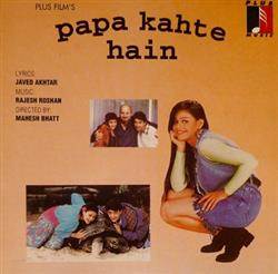 Download Rajesh Roshan, Javed Akhtar - Papa Kahte Hain