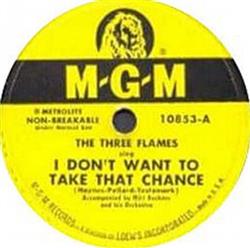 Download The Three Flames - I Dont Want To Take A Chance