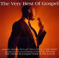 Download The 103rd Street Gospel Choir, Pat Lewis - The Very Best Of Gospel