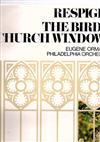 last ned album Respighi, Eugene Ormandy, Philadelphia Orchestra - The Birds Church Windows
