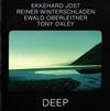 descargar álbum Ekkehard Jost, Reiner Winterschladen, Ewald Oberleitner, Tony Oxley - Deep