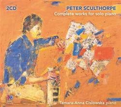Download Peter Sculthorpe TamaraAnna Cislowska - Complete Works For Solo Piano