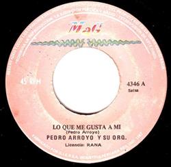 Download Pedro Arroyo Y Su Orq - Lo Que Me Gusta A Mí