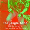 last ned album The Jangle Band - Kill The LoversThis Soul Is Not For Sale