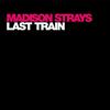ladda ner album Madison Strays - Last Train