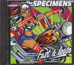 Download The Specimens - Fast And Loose