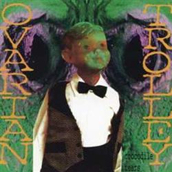 Download Ovarian Trolley - Crocodile Tears