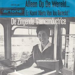Download De Zingende Tramconductrice - Alleen Op De Wereld Er Komt Niets Van Jou Terecht