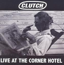 Download Clutch - Live At The Corner Hotel