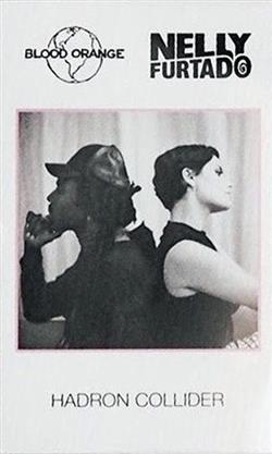 Download Blood Orange , Nelly Furtado - Hadron Collider