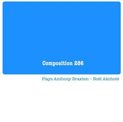 Download Noël Akchoté - Composition 286 Plays Anthony Braxton