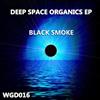 escuchar en línea Black Smoke - Deep Space Organics EP