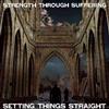 ladda ner album Strength Through Suffering - Setting Things Straight