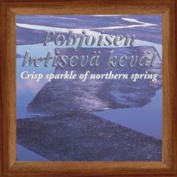 Download Lauri Hallikainen - Lyrical picture of nature vol IV Crisp Sparkle of Northern Spring