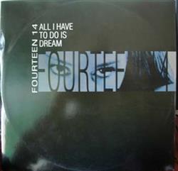 Download Fourteen 14 - All I Have To Do Is Dream