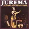 baixar álbum Jurema - O Samba Não Pode Parar